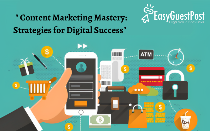 You are currently viewing ” Content Marketing Mastery: Strategies for Digital Success”