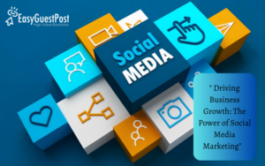 Read more about the article ” Driving Business Growth: The Power of Social Media Marketing”